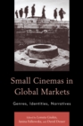 Small Cinemas in Global Markets : Genres, Identities, Narratives - Book