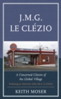 J.M.G. Le Clezio : A Concerned Citizen of the Global Village - Book