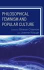 Philosophical Feminism and Popular Culture - Book