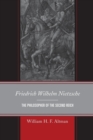 Friedrich Wilhelm Nietzsche : The Philosopher of the Second Reich - Book