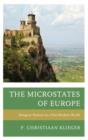 The Microstates of Europe : Designer Nations in a Post-Modern World - Book
