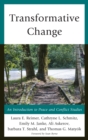 Transformative Change : An Introduction to Peace and Conflict Studies - eBook