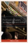 Front Cover Iconography and Algerian Women’s Writing : Heuristic Implications of the Recto-Verso Effect - Book