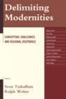 Delimiting Modernities : Conceptual Challenges and Regional Responses - eBook