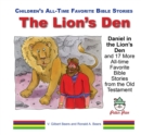 The Lions' Den : Daniel in the Lion's Den and 17 More All-time Favorite Bible Stories from the Old Testament - eBook