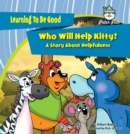 Who Will Help Kitty : A Story About Helpfulness - eBook