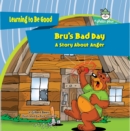 Bru's Bad Day : A Story About Anger - eBook