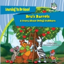 Bru's Barrels : A Book About Being Stubborn - eBook