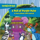 A Pail of Purple Paint : A Book About Self-Control - eBook