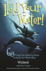 Hold Your Water : 68 Things You Need to Know to Keep Our Planet Blue - eBook