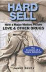 Hard Sell : Now a Major Motion Picture Love and Other Drugs - Book