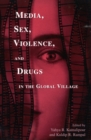 Media, Sex, Violence, and Drugs in the Global Village - Book