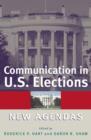 Communication in U.S. Elections : New Agendas - Book