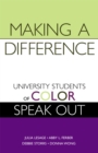Making a Difference : University Students of Color Speak Out - Book