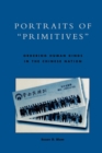 Portraits of 'Primitives' : Ordering Human Kinds in the Chinese Nation - Book