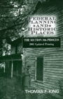 Federal Planning and Historic Places : The Section 106 Process - Book