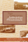 New Directions in Anthropology and Environment : Intersections - Book