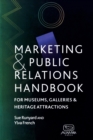 Marketing and Public Relations Handbook for Museums, Galleries, and Heritage Attractions - Book