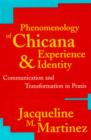 Phenomenology of Chicana Experience and Identity : Communication and Transformation in Praxis - Book