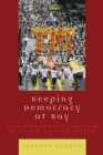 Keeping Democracy at Bay : Hong Kong and the Challenge of Chinese Political Reform - Book