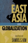 East Asia and Globalization - Book