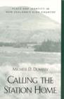Calling the Station Home : Place and Identity in New Zealand's High Country - Book