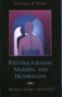 Poststructuralism, Marxism, and Neoliberalism : Between Theory and Politics - Book