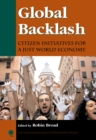 Global Backlash : Citizen Initiatives for a Just World Economy - Book