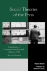Social Theories of the Press : Constituents of Communication Research, 1840s to 1920s - Book