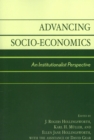 Advancing Socio-Economics : An Institutionalist Perspective - Book
