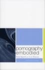 Pornography Embodied : From Speech to Sexual Practice - Book