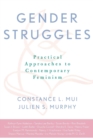 Gender Struggles : Practical Approaches to Contemporary Feminism - Book