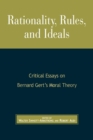 Rationality, Rules, and Ideals : Critical Essays on Bernard Gert's Moral Theory - Book