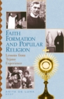 Faith Formation and Popular Religion : Lessons from the Tejano Experience - Book