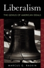 Liberalism : The Genius of American Ideals - Book