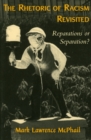 The Rhetoric of Racism Revisited : Reparations or Separation? - Book