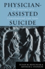 Physician-Assisted Suicide : The Anatomy of a Constitutional Law Issue - Book