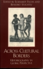 Across Cultural Borders : Historiography in Global Perspective - Book