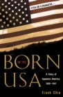 Born in the USA : A Story of Japanese America, 1889-1947 - Book