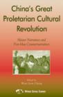 China's Great Proletarian Cultural Revolution : Master Narratives and Post-Mao Counternarratives - Book