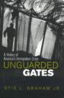 Unguarded Gates : A History of America's Immigration Crisis - Book