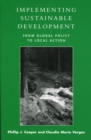 Implementing Sustainable Development : From Global Policy to Local Action - Book