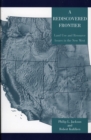 A Rediscovered Frontier : Land Use and Resource Issues in the New West - Book