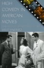 High Comedy in American Movies : Class and Humor from the 1920s to the Present - Book