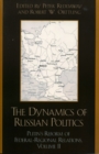 The Dynamics of Russian Politics : Putin's Reform of Federal-Regional Relations - Book