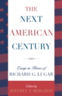 The Next American Century : Essays in Honor of Richard G. Lugar - Book