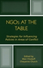 NGOs at the Table : Strategies for Influencing Policy in Areas of Conflict - Book