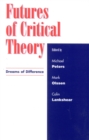 Futures of Critical Theory : Dreams of Difference - Book