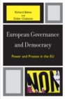 European Governance and Democracy : Power and Protest in the EU - Book