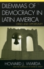Dilemmas of Democracy in Latin America : Crises and Opportunity - Book